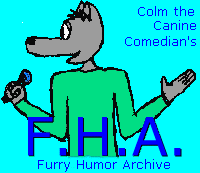 Furry Humor Archive (by Colm the Canine Comedian)