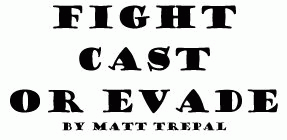 Fight, Cast or Evade